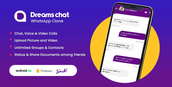 DreamsChat WhatsApp Clone Native Android App with Firebase Realtime Chat Sinch for Call